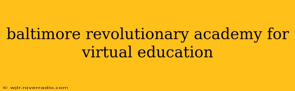 baltimore revolutionary academy for virtual education