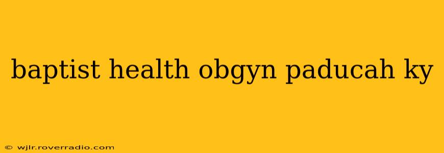 baptist health obgyn paducah ky