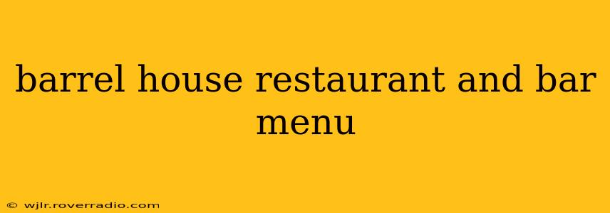 barrel house restaurant and bar menu