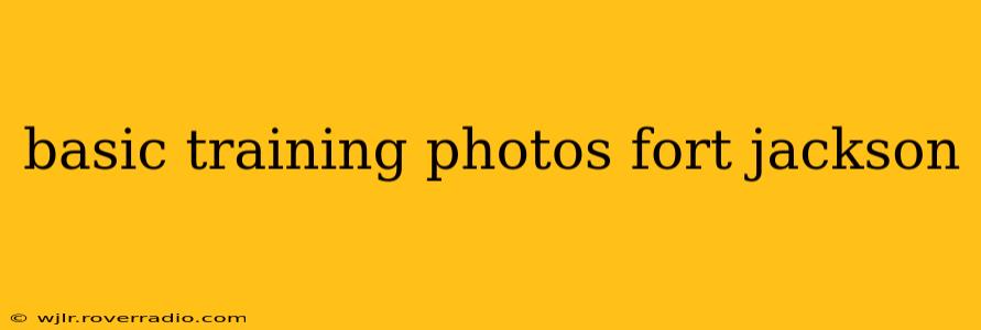 basic training photos fort jackson