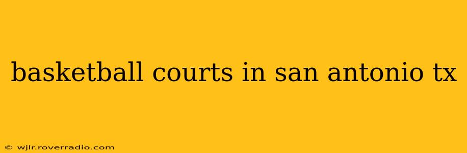 basketball courts in san antonio tx