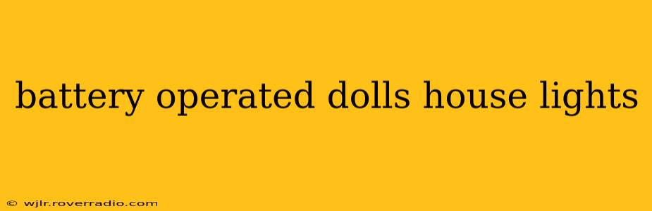 battery operated dolls house lights