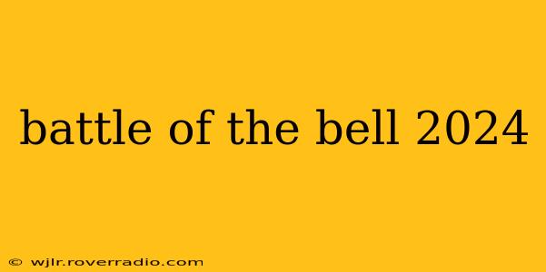 battle of the bell 2024