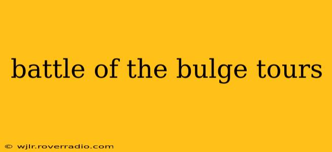battle of the bulge tours