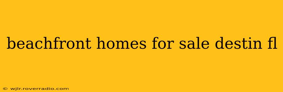 beachfront homes for sale destin fl