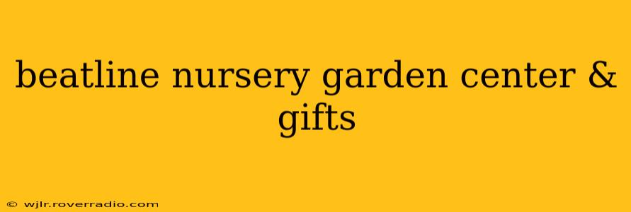 beatline nursery garden center & gifts
