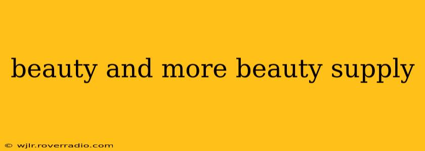 beauty and more beauty supply