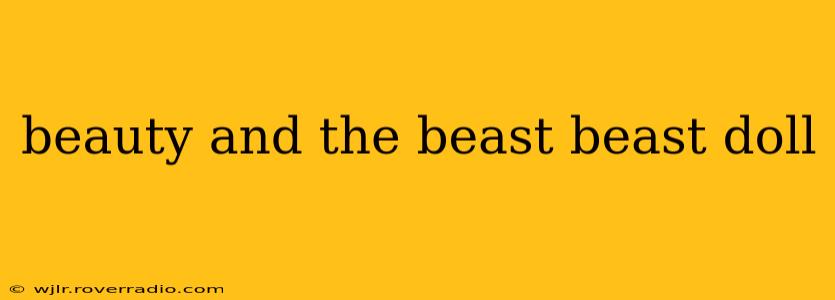 beauty and the beast beast doll