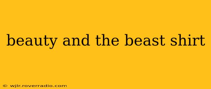 beauty and the beast shirt