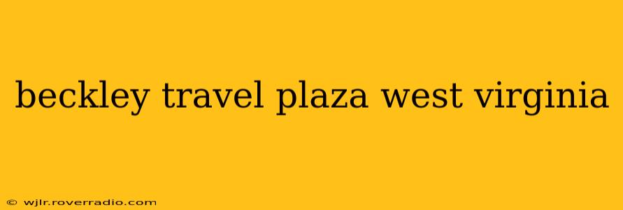 beckley travel plaza west virginia
