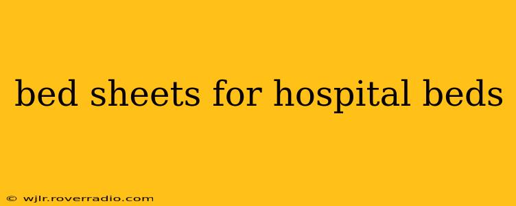 bed sheets for hospital beds
