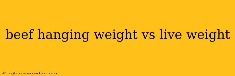 beef hanging weight vs live weight