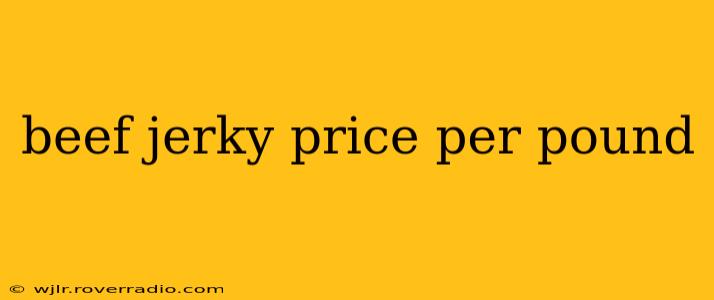 beef jerky price per pound