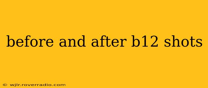 before and after b12 shots