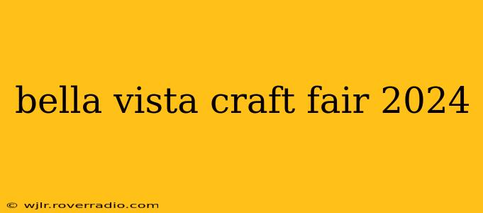 bella vista craft fair 2024