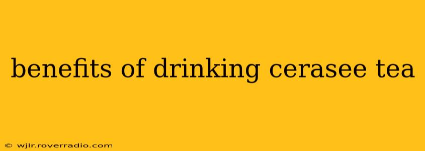 benefits of drinking cerasee tea