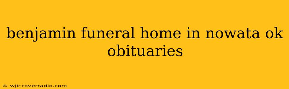 benjamin funeral home in nowata ok obituaries