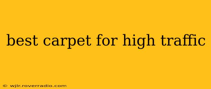 best carpet for high traffic