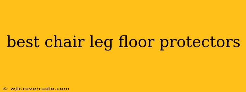 best chair leg floor protectors