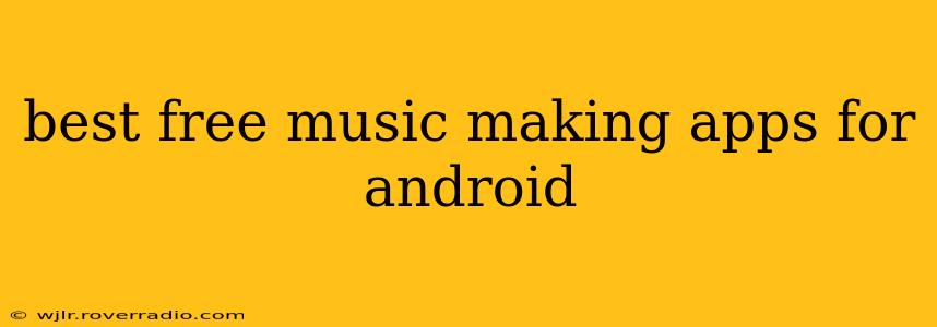 best free music making apps for android