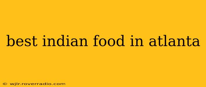 best indian food in atlanta