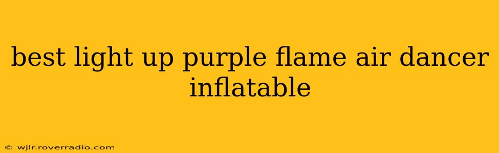best light up purple flame air dancer inflatable