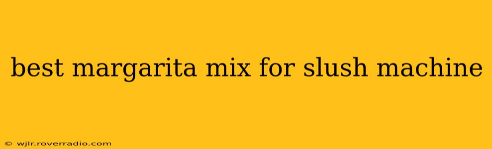best margarita mix for slush machine