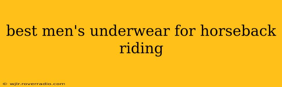 best men's underwear for horseback riding