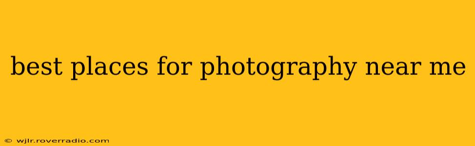 best places for photography near me