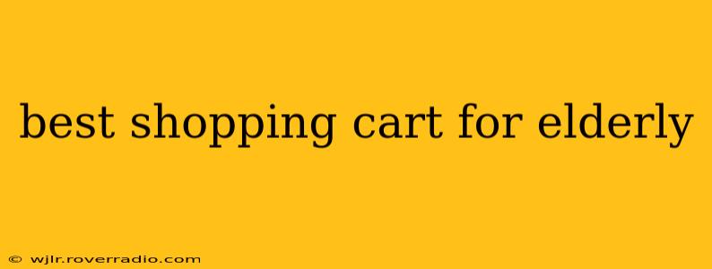 best shopping cart for elderly
