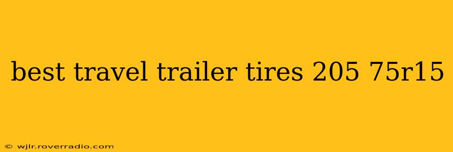 best travel trailer tires 205 75r15