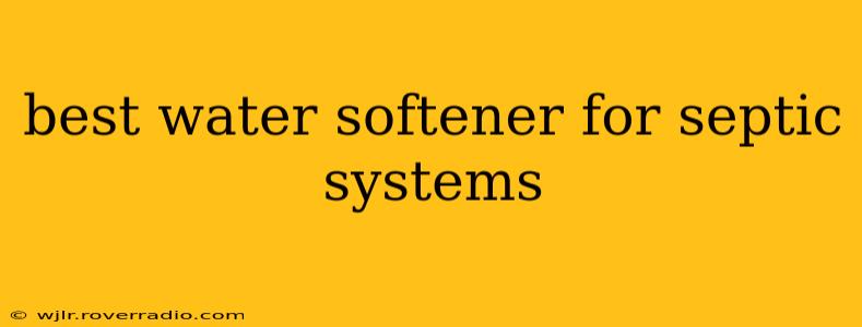best water softener for septic systems