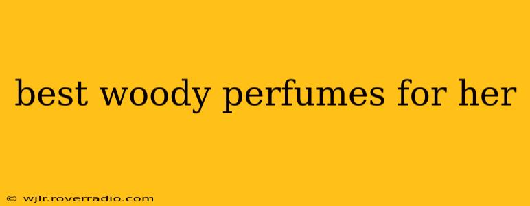best woody perfumes for her