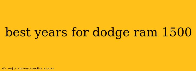best years for dodge ram 1500