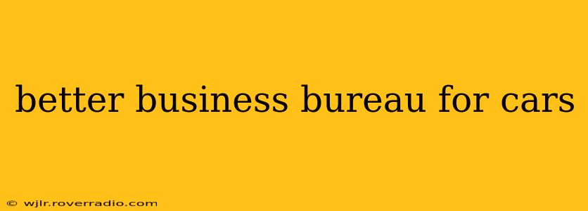 better business bureau for cars
