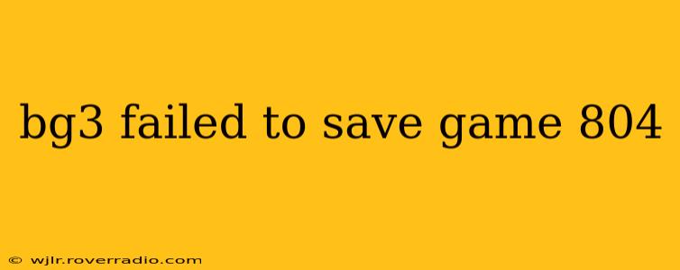 bg3 failed to save game 804