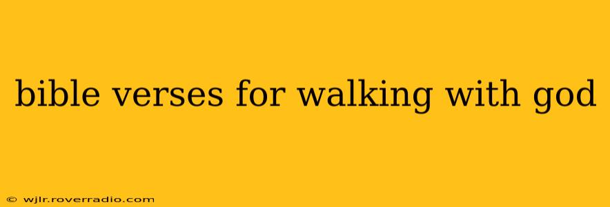 bible verses for walking with god