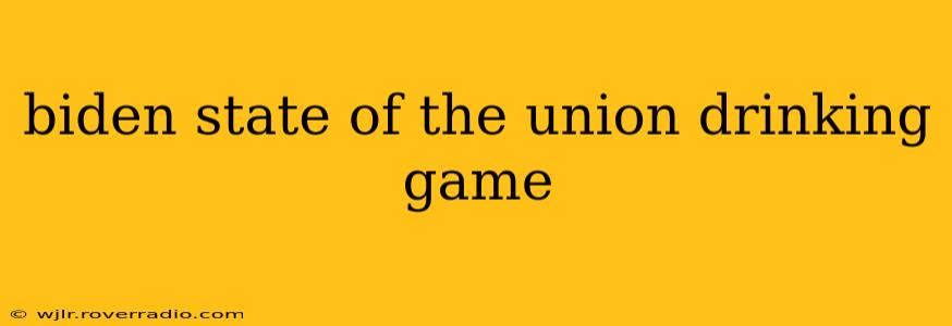 biden state of the union drinking game