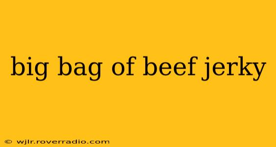 big bag of beef jerky