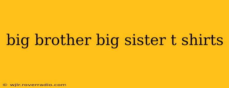 big brother big sister t shirts