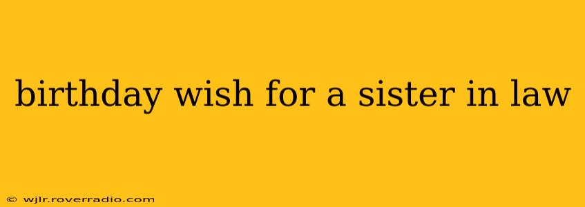 birthday wish for a sister in law