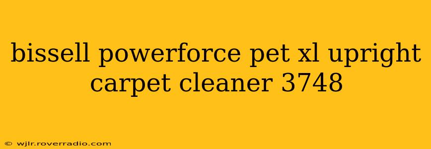 bissell powerforce pet xl upright carpet cleaner 3748