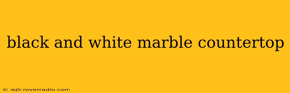 black and white marble countertop