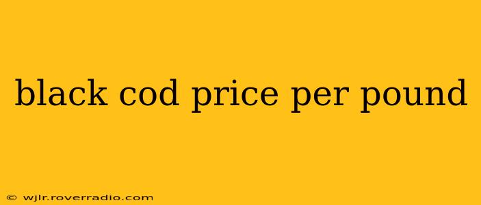 black cod price per pound