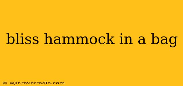 bliss hammock in a bag