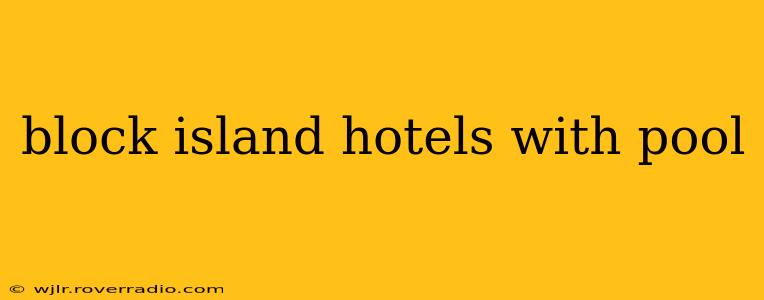 block island hotels with pool