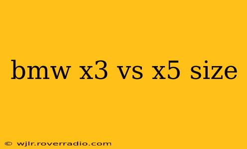 bmw x3 vs x5 size
