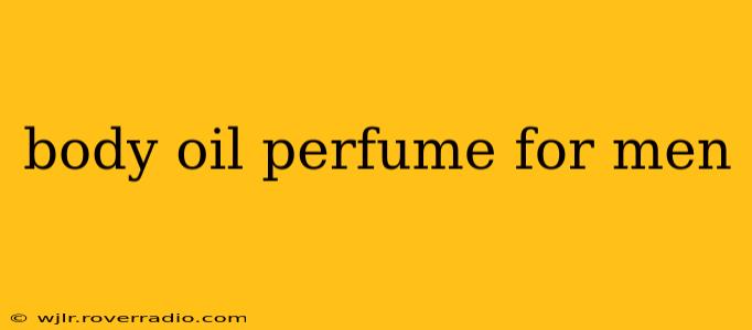 body oil perfume for men
