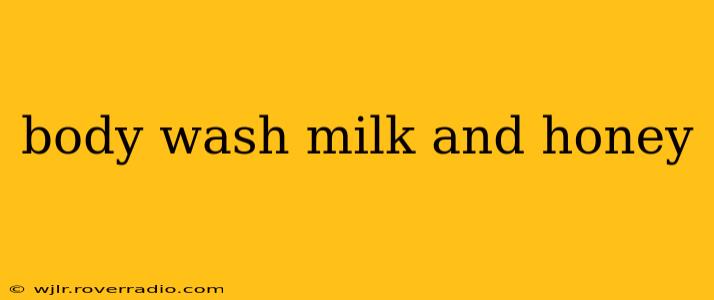 body wash milk and honey