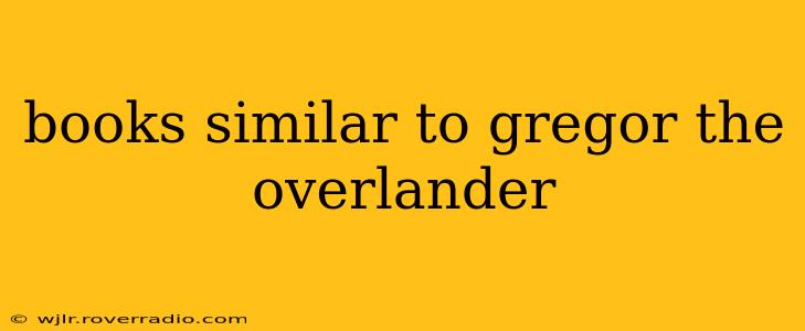 books similar to gregor the overlander